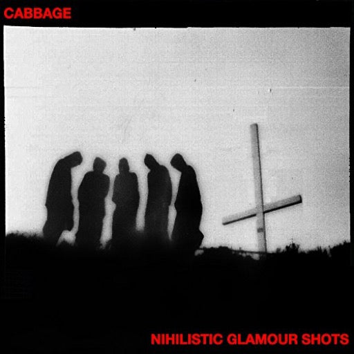 CABBAGE – NIHILISTIC GLAMOUR SHOTS - CD •