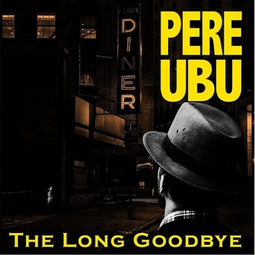 PERE UBU – LONG GOODBYE - CD •