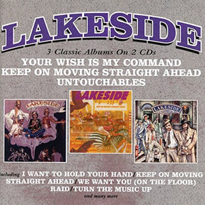 LAKESIDE – YOUR WISH IS MY COMMAND / KEEP ON MOVING STRAIGHT AHEAD / UNTOUCHABLES - CD •