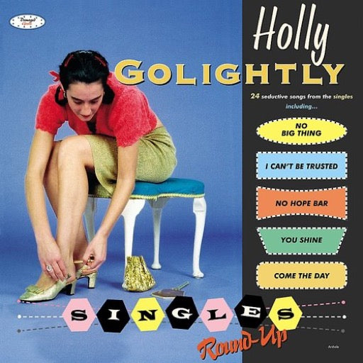 GOLIGHTLY,HOLLY – SINGLES ROUND-UP - CD •