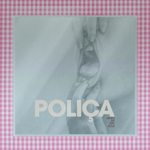 POLICA – WHEN WE STAY ALIVE - CD •