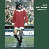 WEDDING PRESENT – GEORGE BEST (GREEN VINYL) - LP •