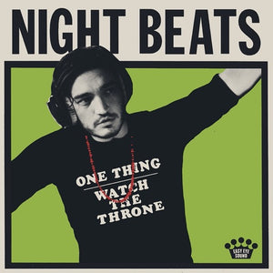NIGHT BEATS – BF18 ONE THING / WATCH THE THE - 7" •