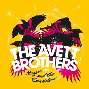 AVETT BROTHERS – MAGPIE & THE DANDELION - LP •