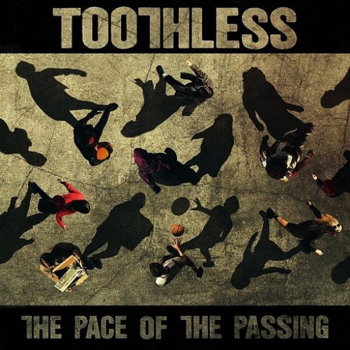 TOOTHLESS – PACE OF THE PASSING - CD •