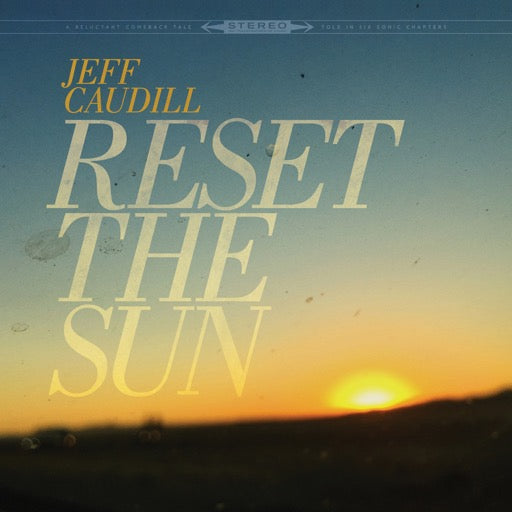 CAUDILL,JEFF – RESET THE SUN - LP •