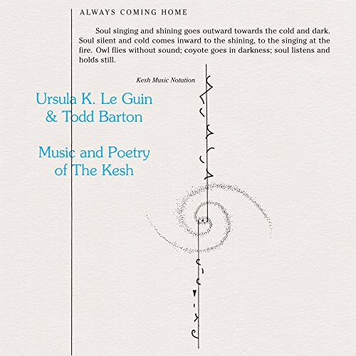 URSULA K. LE GUIN & TODD BARTO – MUSIC & POETRY OF THE KESH - CD •