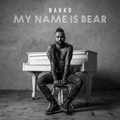 NAHKO – MY NAME IS BEAR (DIGIPAK) - CD •