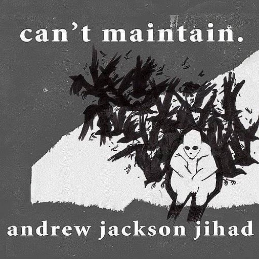 ANDREW JACKSON JIHAD – CAN'T MAINTAIN - LP •