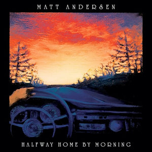 ANDERSEN,MATT – HALFWAY HOME BY MORNING - LP •