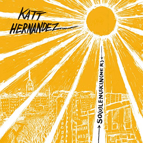 HERNANDEZ,KATT – SO(U)LEN(SKIN(NER) - LP •