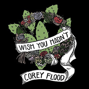 FLOOD,COREY <br/> <small>WISH YOU HADN'T</small>
