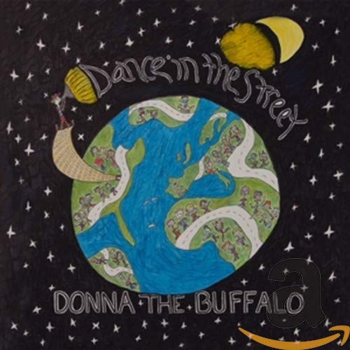 DONNA THE BUFFALO – DANCE IN THE STREET - CD •