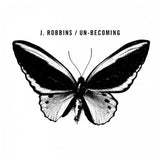 ROBBINS,J. – UN-BECOMING (WHITE VINYL) - LP •