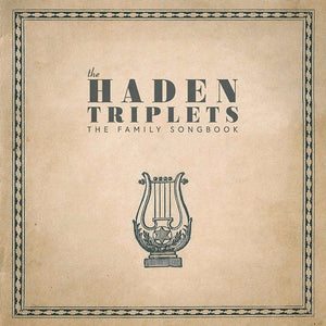 HADEN TRIPLETS – FAMILY SONGBOOK - CD •