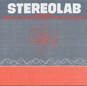 STEREOLAB – GROOP PLAYED SPACE AGE BATCHELOR PAD MUSIC - LP •