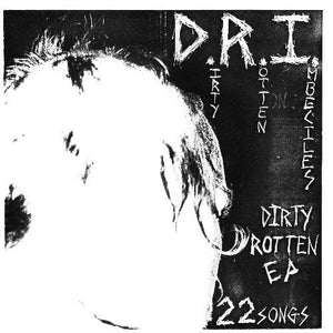 DRI – DIRTY ROTTEN - 7" •