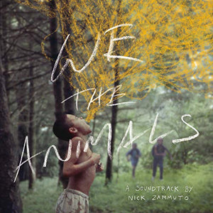 ZAMMUTO,NICK – WE THE ANIMALS (ORIGINAL SOUND - CD •