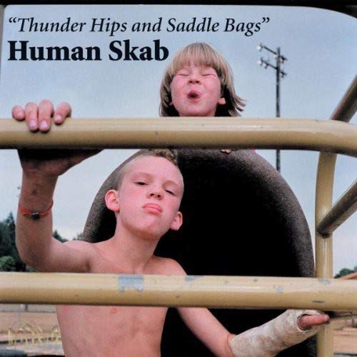 HUMAN SKAB – THUNDER HIPS & SADDLE BAGS - LP •