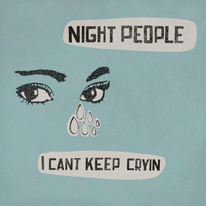 NIGHT PEOPLE – I CAN'T KEEP CRYING / INSTRUME - 7" •