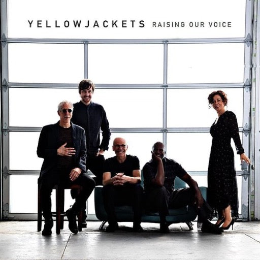 YELLOWJACKETS – RAISING OUR VOICE - CD •