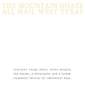 MOUNTAIN GOATS – ALL HAIL WEST TEXAS - LP •