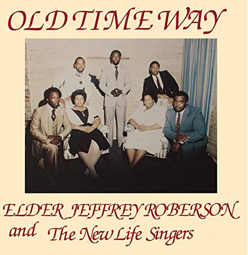 JEFFREY ROBERSON & THE NEW LIF – OLD TIME WAY - LP •