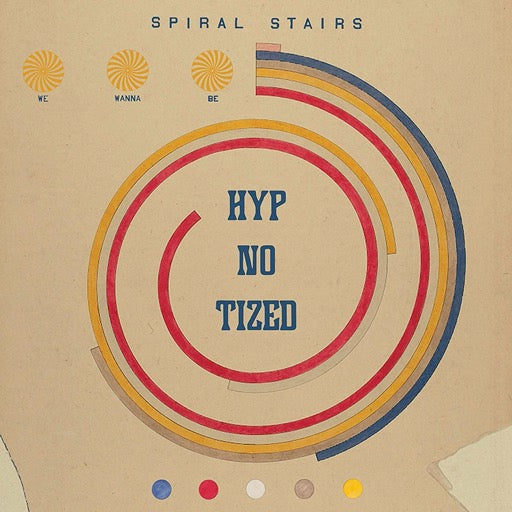 SPIRAL STAIRS – WE WANNA BE HYP-NO-TIZED - CD •