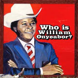 ONYEABOR,WILLIAM – WORLD PSYCHEDELIC CLASSICS 5: WHO IS WILLIAM ONYEABOR? (3XLP) - LP •