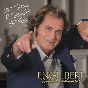 HUMPERDINCK,ENGELBERT – MAN I WANT TO BE - CD •