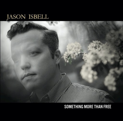 ISBELL,JASON – SOMETHING MORE THAN FREE - CD •