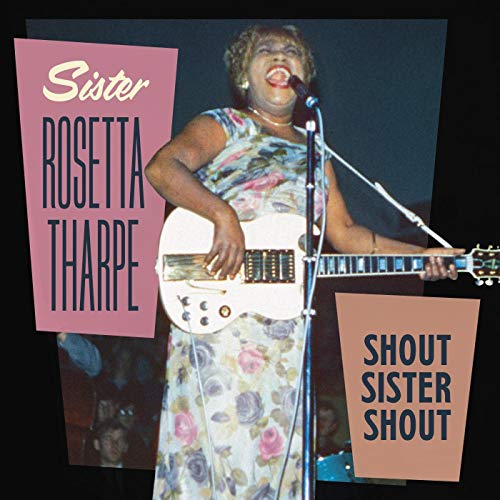 THARPE,ROSETTA SISTER – SHOUT SISTER SHOUT (DIGIPAK) - CD •