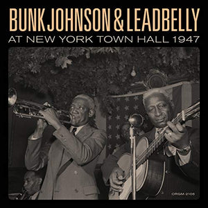 JOHNSON,BUNK & LEAD BELLY – BUNK JOHNSON & LEADBELLY AT NE - LP •