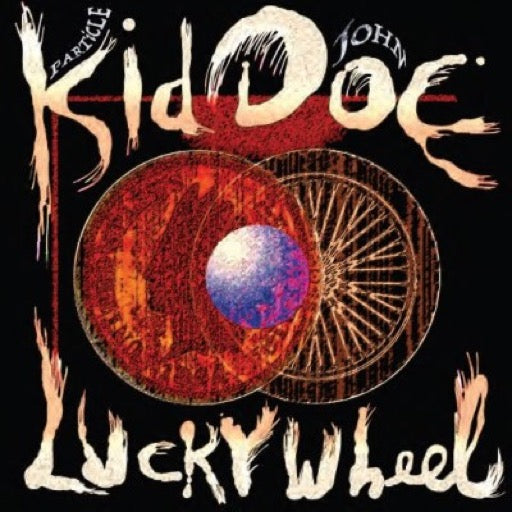 DOE,KID (PARTICLE KID & JOHN D – LUCKY WHEEL - LP •