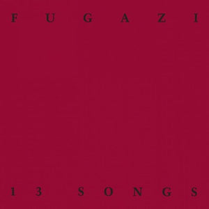 FUGAZI – 13 SONGS - CD •