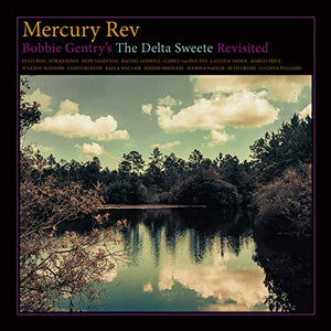 MERCURY REV – BOBBIE GENTRY'S THE DELTA SWEE - CD •