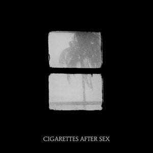 CIGARETTES AFTER SEX – CRUSH - 7" •