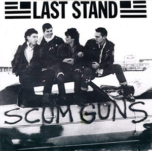 LAST STAND – SCUM GUNS - 7" •