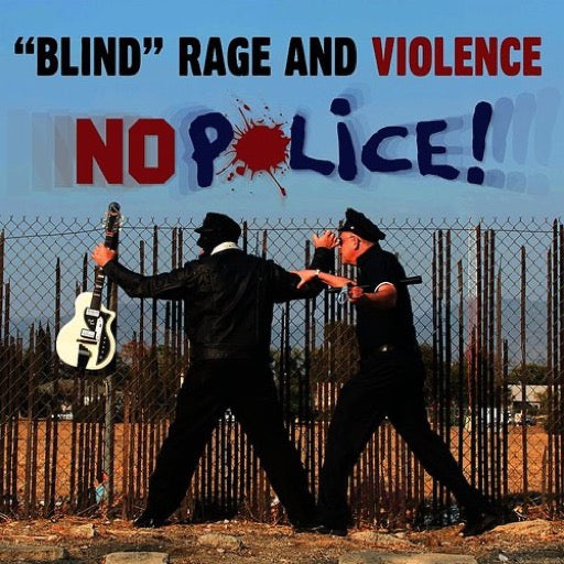 BLIND RAGE & VIOLENCE – NO POLICE (EP) - 7