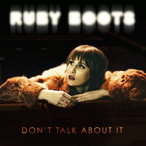 RUBY BOOTS – DON'T TALK ABOUT IT (DIGIPAK) - CD •