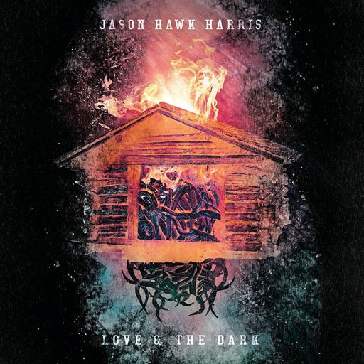 HARRIS,JASON HAWK – LOVE & THE DARK (DIGIPAK) - CD •