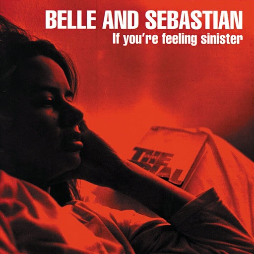 BELLE & SEBASTIAN – IF YOU'RE FEELING SINISTER - CD •