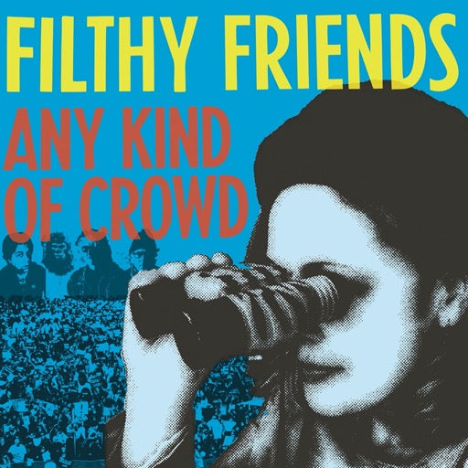 FILTHY FRIENDS <br/> <small>RSD ANY KIND OF CROWD</small>