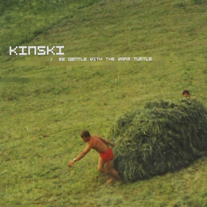 KINSKI – BE GENTLE WITH THE WARM TURTLE - LP •