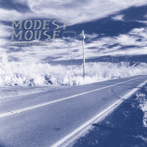 MODEST MOUSE – THIS IS A LONG DRIVE FOR SOMEONE WITH NOTHING TO THINK ABOUT - LP •