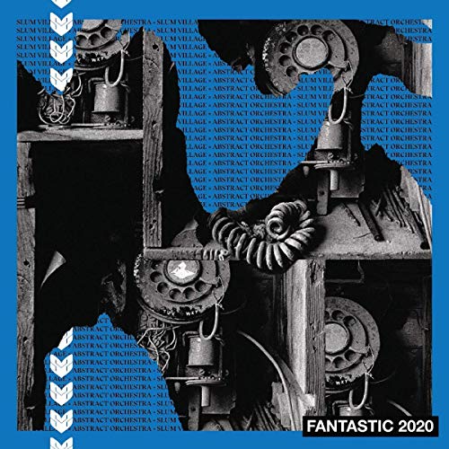 SLUM VILLAGE & ABSTRACT ORCHES – FANTASTIC 2020 - CD •