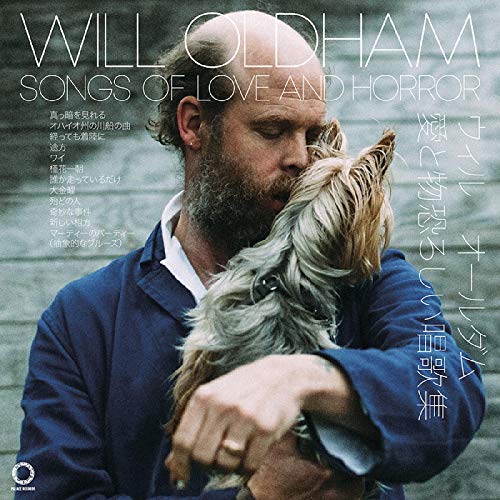 OLDHAM,WILL – SONGS OF LOVE AND HORROR - CD •