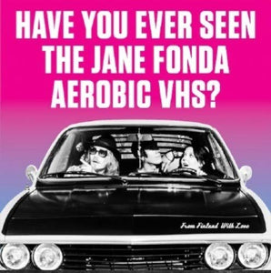 HAVE YOU EVER SEEN THE JANE FO – FROM FINLAND WITH LOVE - 7" •