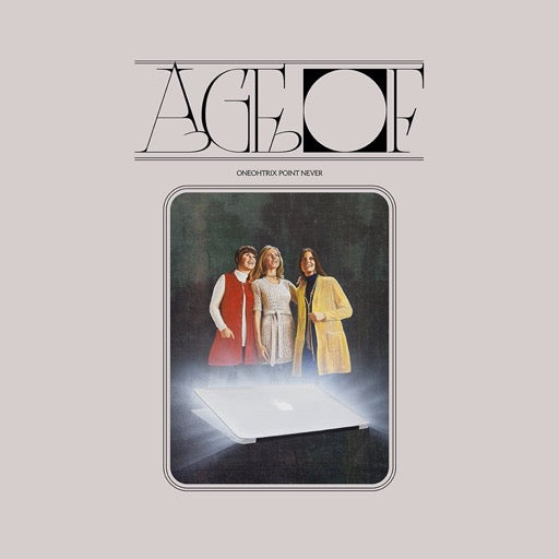 ONEOHTRIX POINT NEVER – AGE OF - CD •