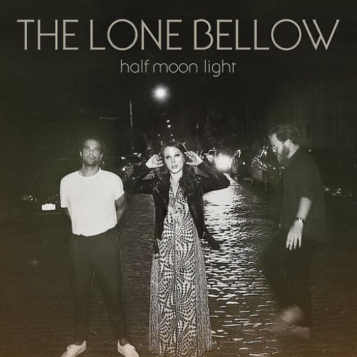 LONE BELLOW – HALF MOON LIGHT - CD •